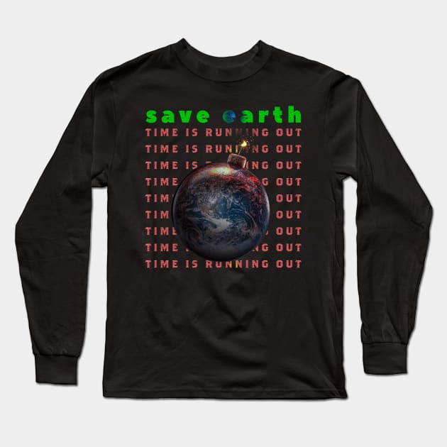 save earth Long Sleeve T-Shirt by nowsadmahi